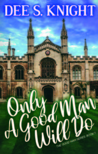 Only a Good Man Will Do by Dee S. Knight